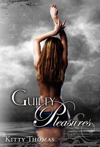 Guilty Pleasures by Kitty Thomas