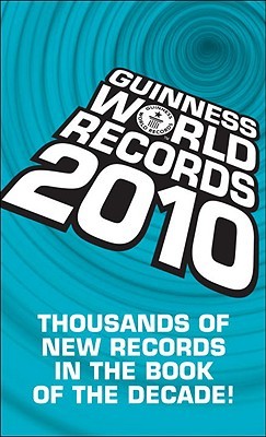 Guinness World Records 2010: Thousands of new records in The Book of the Decade! (2010) by Craig Glenday