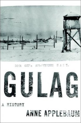 Gulag: A History (2003) by Anne Applebaum