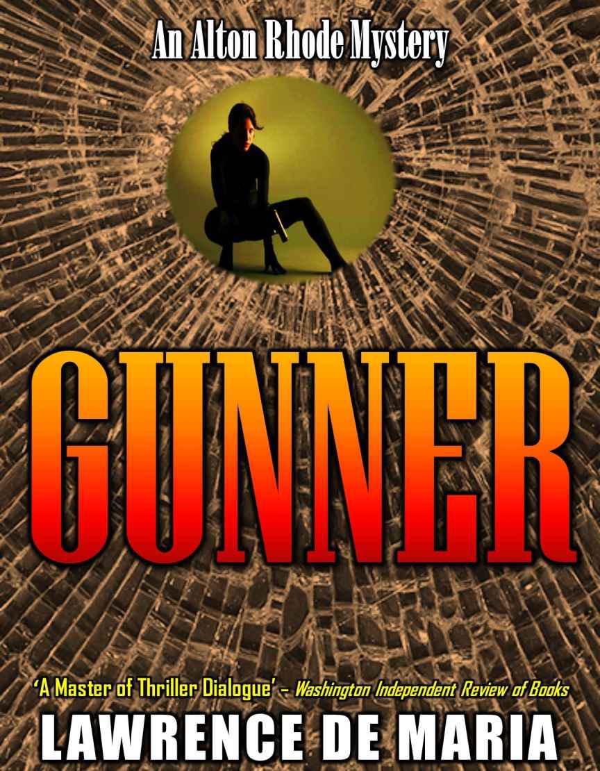 GUNNER (ALTON RHODE MYSTERIES Book 5) by Lawrence De Maria