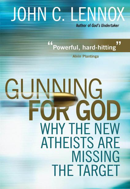 Gunning for God by John C. Lennox