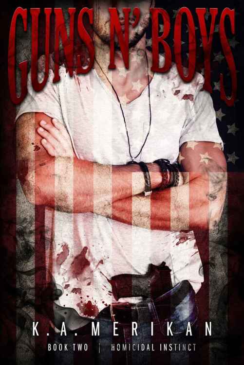 Guns n' Boys: Homicidal Instinct (Book 2) (gay dark mafia erotic romance) by K.A. Merikan