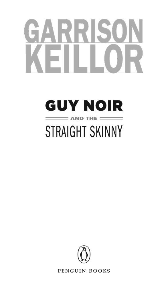 Guy Noir and the Straight Skinny by Keillor, Garrison