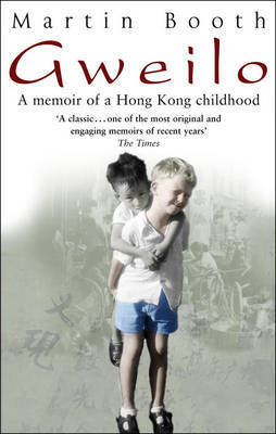 Gweilo: Memories Of A Hong Kong Childhood (2005) by Martin Booth