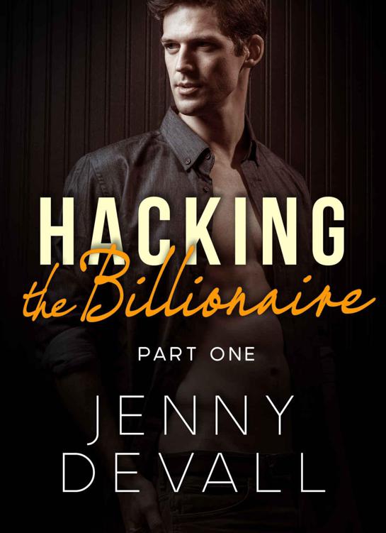 HACKING THE BILLIONAIRE by Jenny Devall