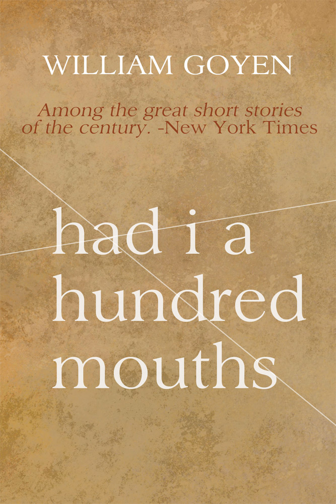 Had I a Hundred Mouths (1985) by William Goyen