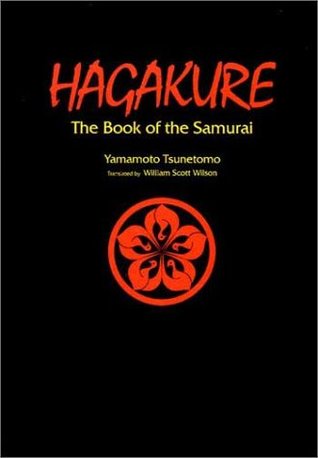 Hagakure: The Book of the Samurai (2002) by Tsunetomo Yamamoto