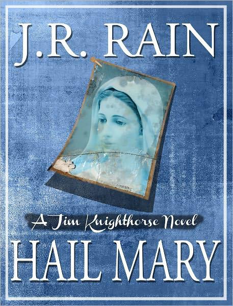 Hail Mary by J. R. Rain