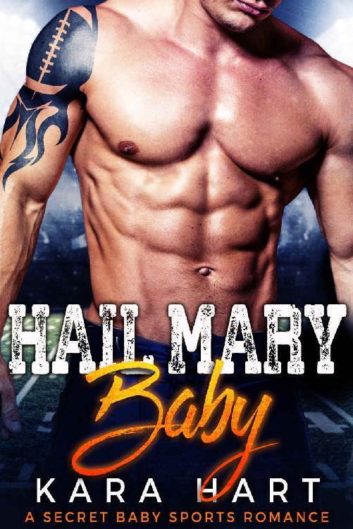 Hail Mary Baby: A Secret Baby Sports Romance by Kara Hart