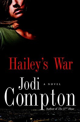 Hailey's War (2010) by Jodi Compton