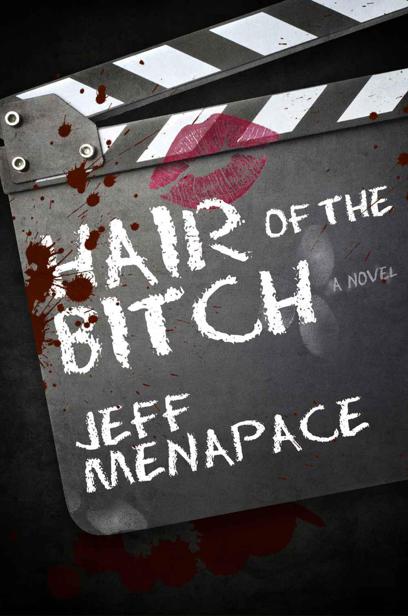 Hair of the Bitch - A Twisted Suspense Thriller by Menapace, Jeff