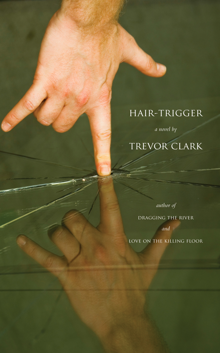 Hair-Trigger (2013) by Trevor Clark