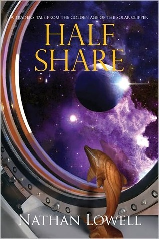 Half Share (2007) by Nathan Lowell