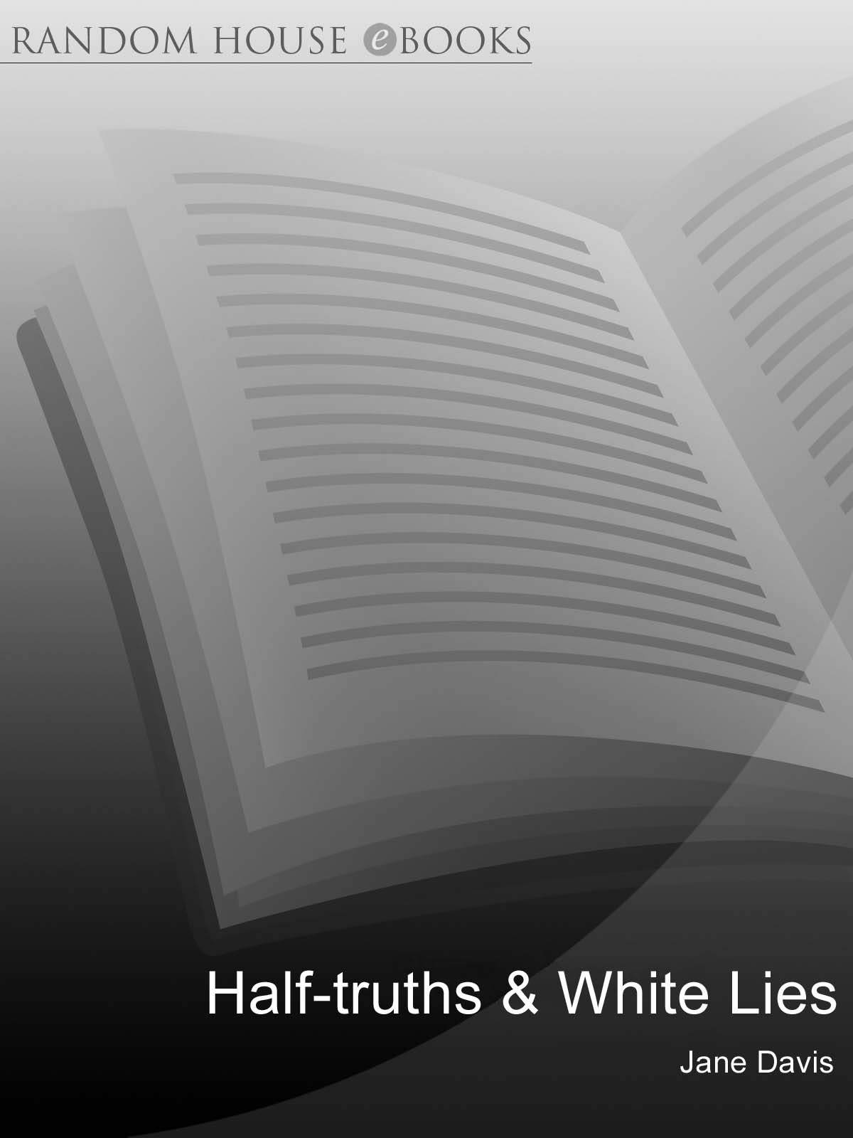 Half-truths & White Lies