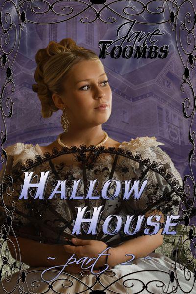 Hallow House - Part Two by Jane Toombs