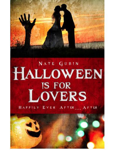 Halloween Is For Lovers by Nate Gubin