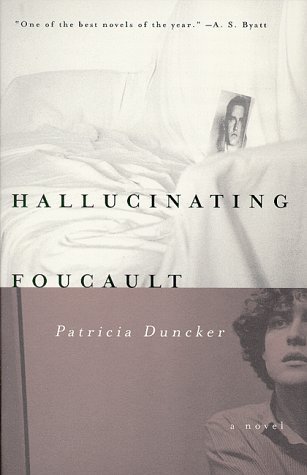 Hallucinating Foucault (1998) by Patricia Duncker