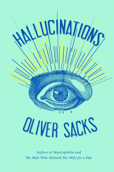 Hallucinations by Oliver Sacks