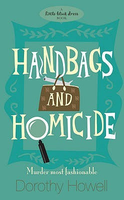 Handbags and Homicide. Dorothy Howell (2008)