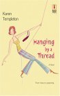 Hanging by a Thread (2004) by Karen Templeton