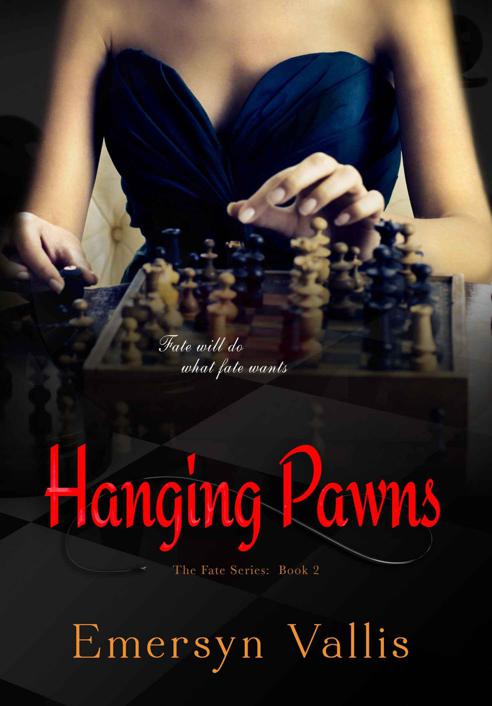 Hanging Pawns (The Fate Series Book 2) by Emersyn Vallis