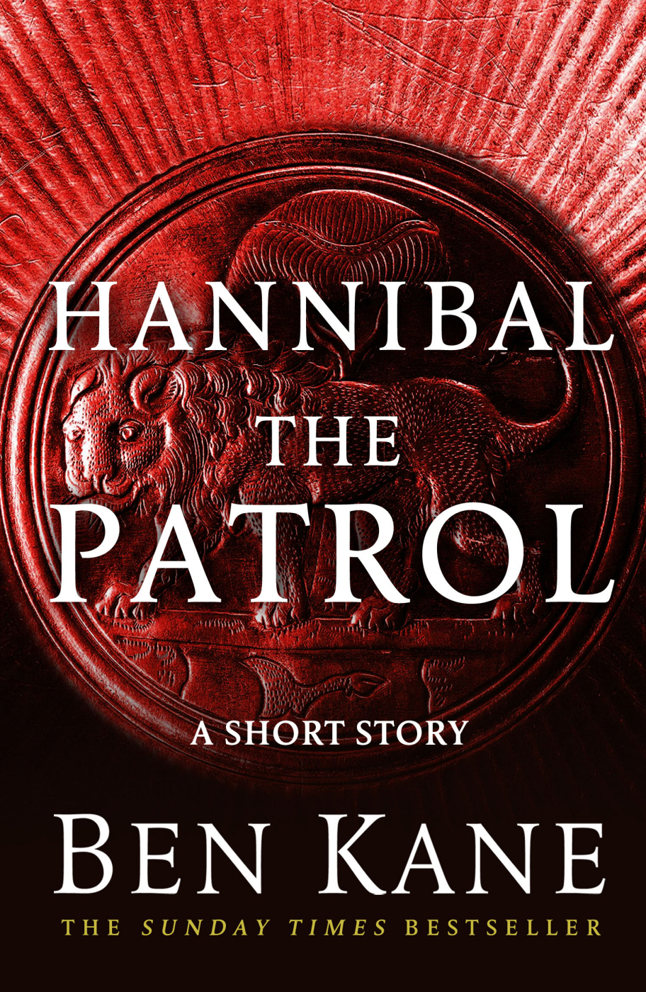 Hannibal: The Patrol (2013) by Ben Kane