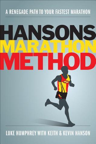 Hansons Marathon Method: A Renegade Path to Your Fastest Marathon (2012) by Luke Humphrey