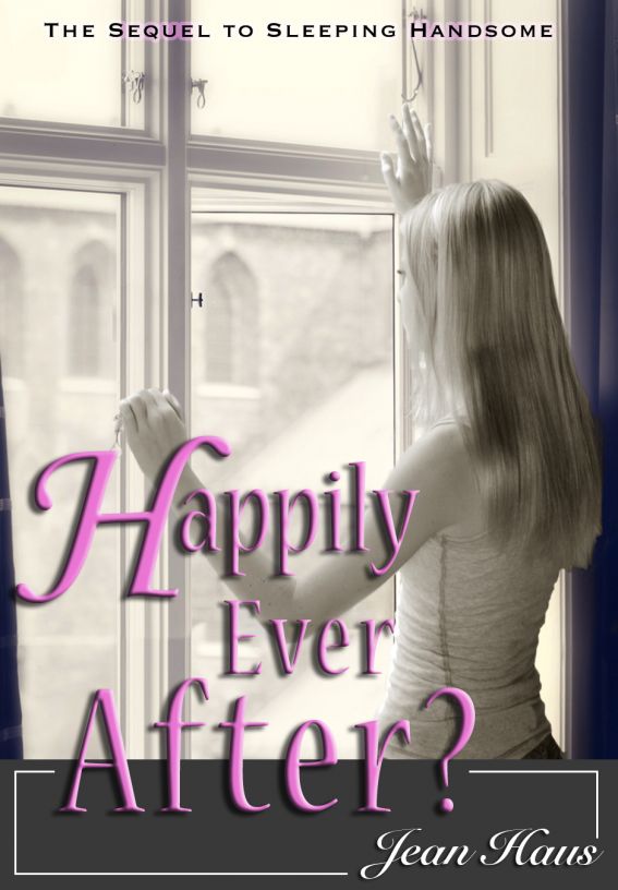 Happily Ever After? (Sleeping Handsome Sequel) by Jean Haus