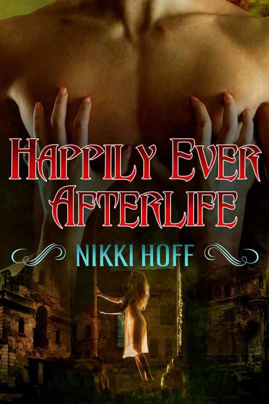 Happily Ever Afterlife by Nikki Hoff