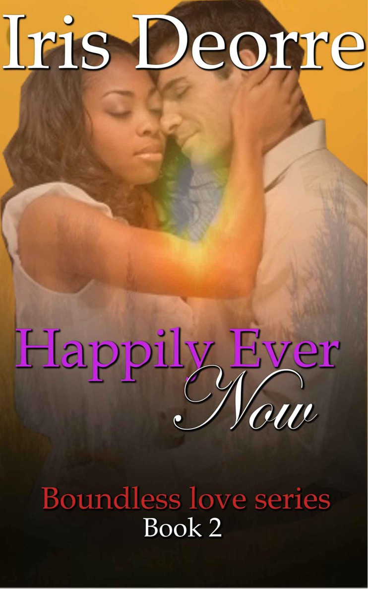 Happily Ever Now (Boundless Love Book 2) by Iris Deorre