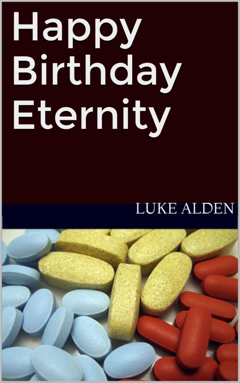 Happy Birthday Eternity by Alden, Luke