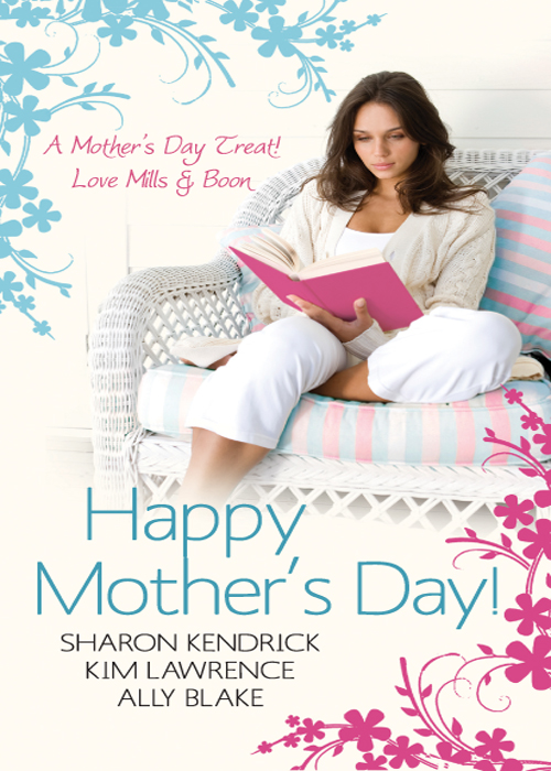 Happy Mother's Day! by Sharon Kendrick