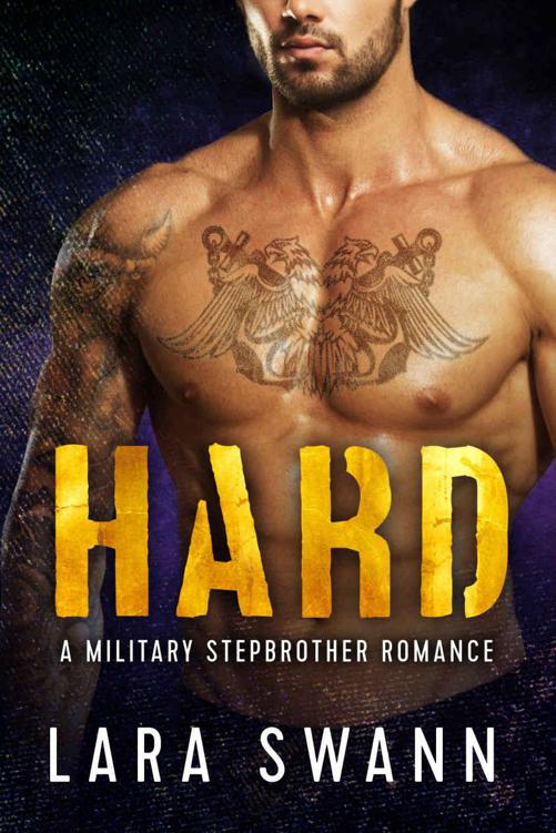 Hard: A Military Stepbrother Romance by Swann, Lara