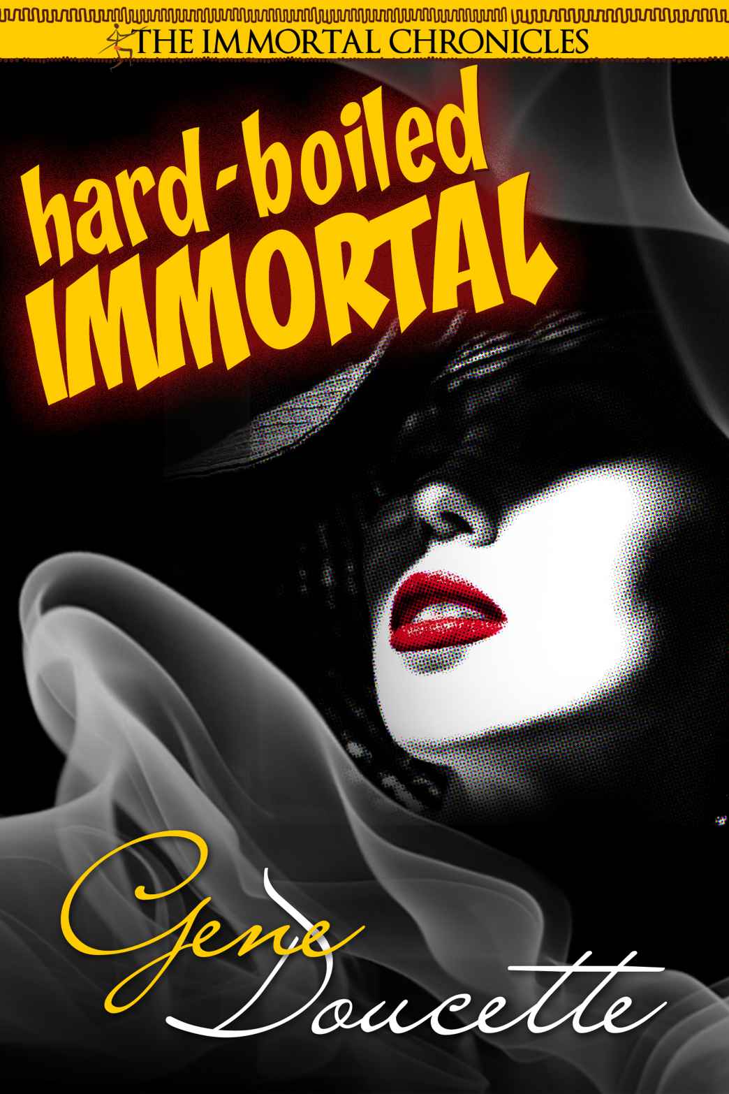 Hard-Boiled Immortal (The Immortal Chronicles) by Gene Doucette