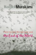 Hard-Boiled Wonderland and the End of the World (2001) by Haruki Murakami