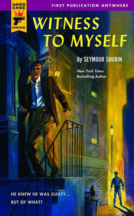 Hard Case Crime: Witness To Myself by Shubin, Seymour