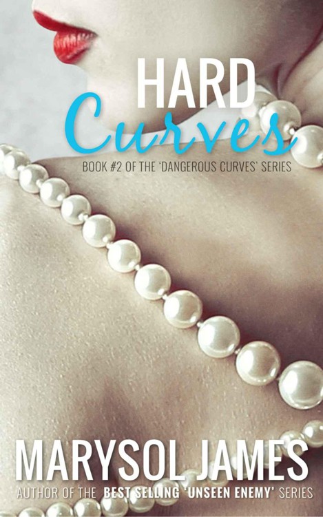 Hard Curves (Dangerous Curves Book 2) by James, Marysol