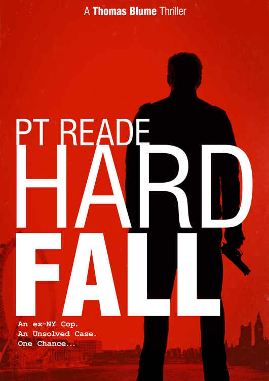 Hard Fall: A gripping, noir detective thriller (Thomas Blume series of Hard-Boiled Mysteries, Book 1) by P.T. Reade