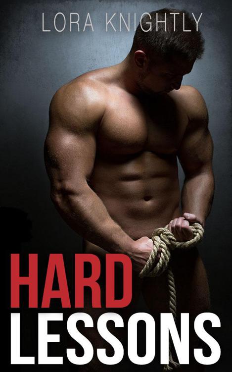 Hard Lessons (Stepbrother Professor Stand-Alone BDSM Romance) by Knightly, Lora