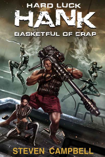 Hard Luck Hank: Basketful of Crap by Steven  Campbell