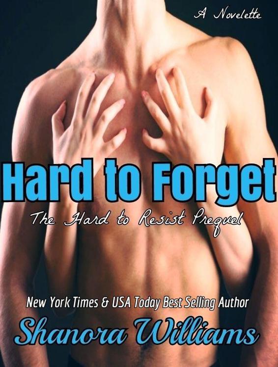 Hard to Forget (Hard to Resist Prequel)