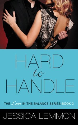 Hard to Handle (2013) by Jessica Lemmon