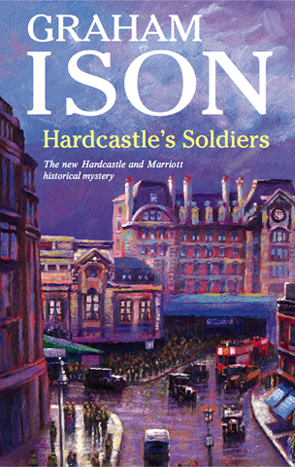 Hardcastle's Soldiers by Graham Ison