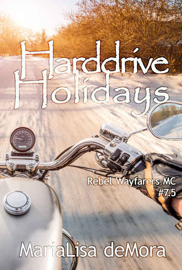 Harddrive Holidays (Rebel Wayfarers MC Book 14) by MariaLisa deMora