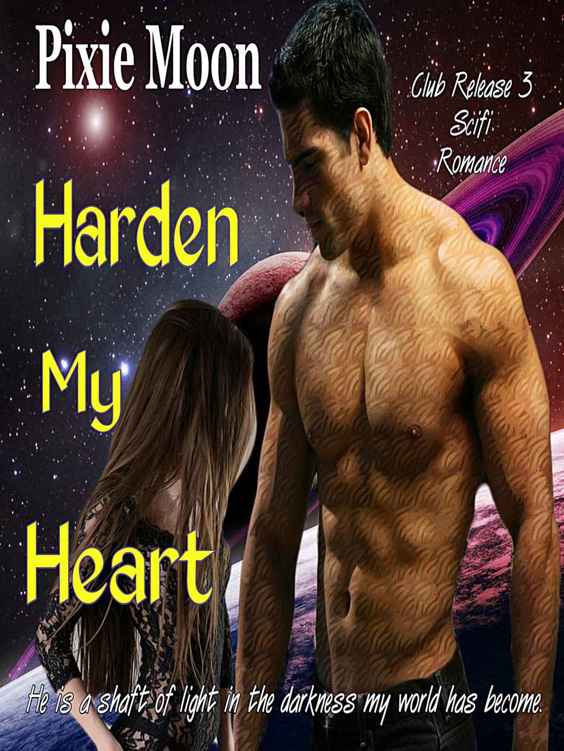 Harden My Heart (Club Release 3) Science Fiction Abduction Romance