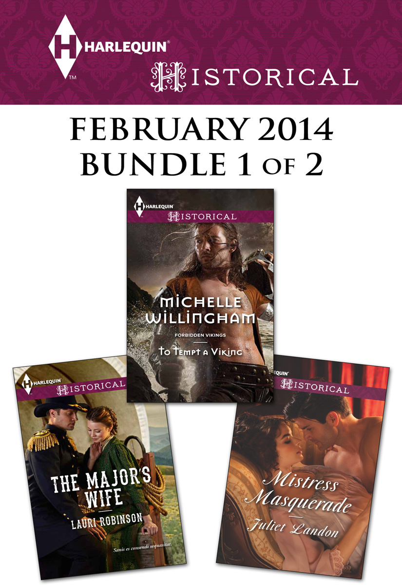 Harlequin Historical February 2014 - Bundle 1 of 2: The Major's Wife\To Tempt a Viking\Mistress Masquerade (2014) by Lauri Robinson