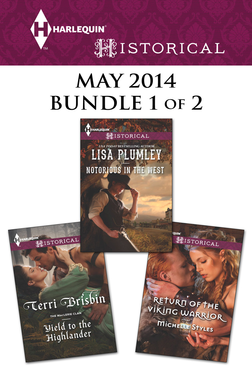 Harlequin Historical May 2014 - Bundle 1 of 2: Notorious in the West\Yield to the Highlander\Return of the Viking Warrior (2014) by Lisa Plumley