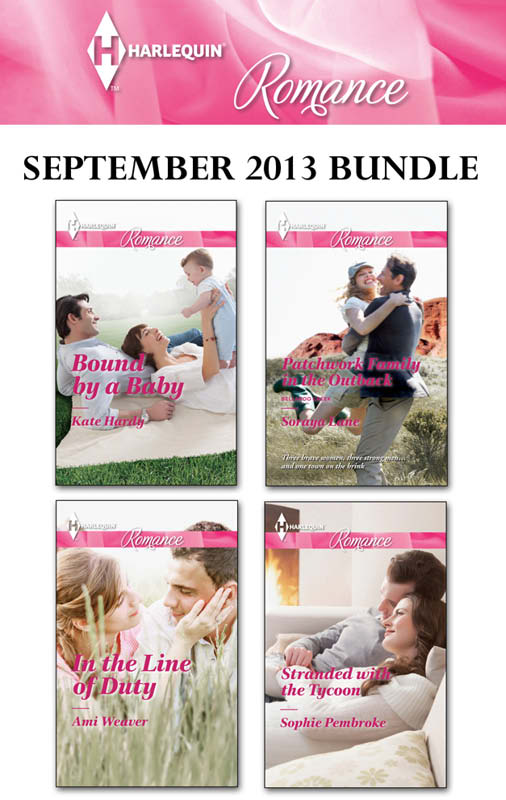 Harlequin Romance September 2013 Bundle: Bound by a Baby\In the Line of Duty\Patchwork Family in the Outback\Stranded with the Tycoon (2013) by Kate Hardy