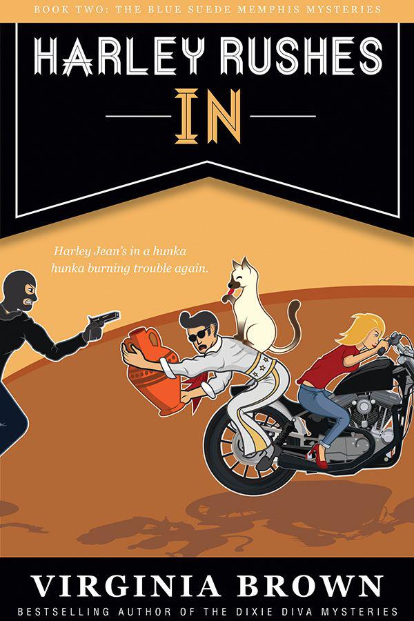 Harley Rushes In (Book 2 of the Blue Suede Mysteries) by Brown, Virginia