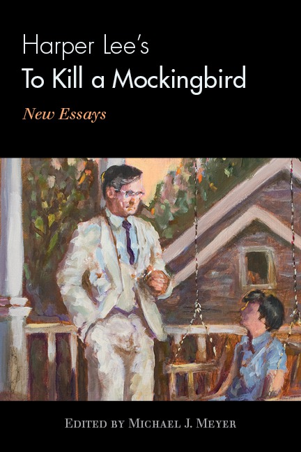 Harper Lee's To Kill a Mockingbird (2010) by Michael J. Meyer